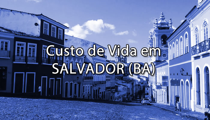 É Caro Morar em Salvador (BA)? Confira o Custo de Vida e Despesas Básicas!